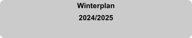 Winterplan 
2023/2024


